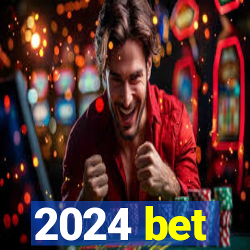 2024 bet